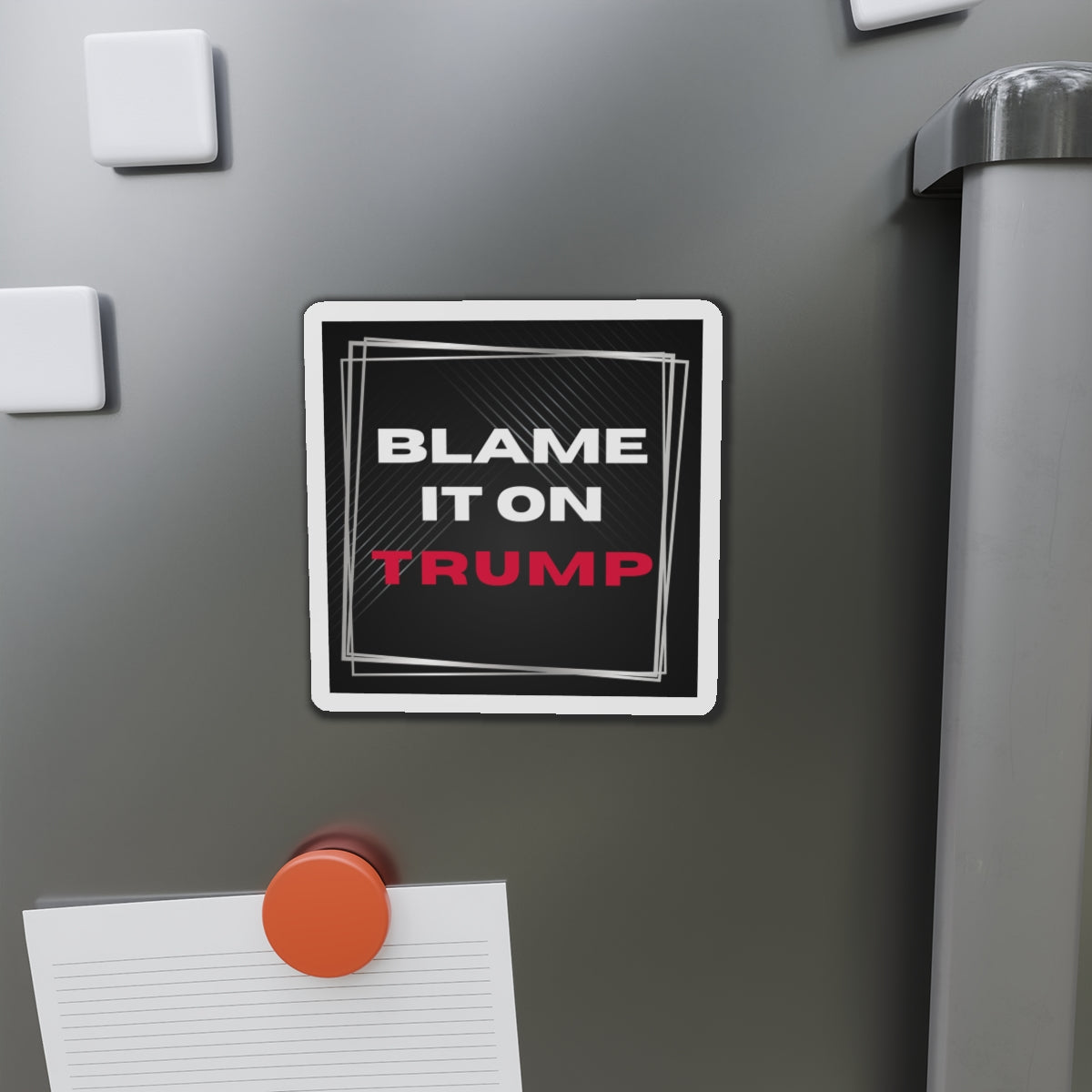 Magnet - Blame it on Trump Statement