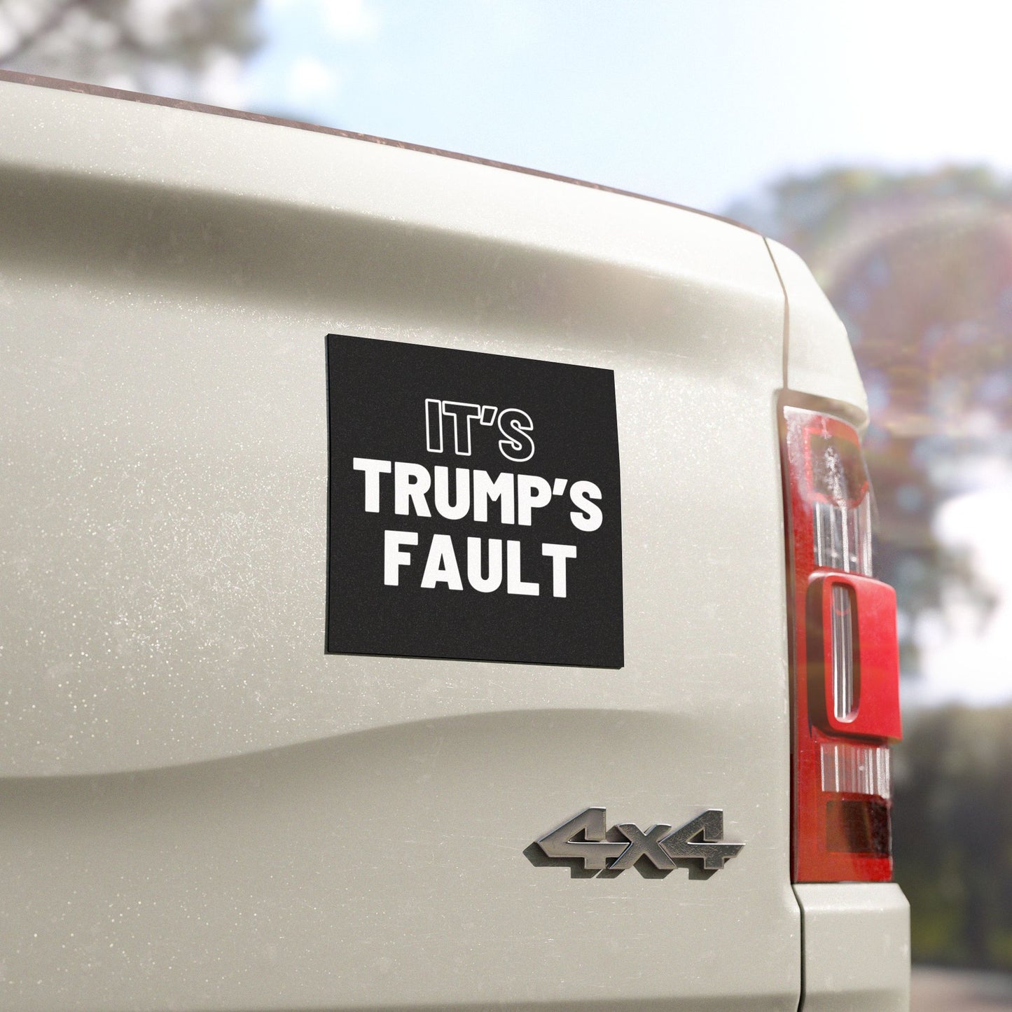 'It's Trump's Fault' Car Magnet