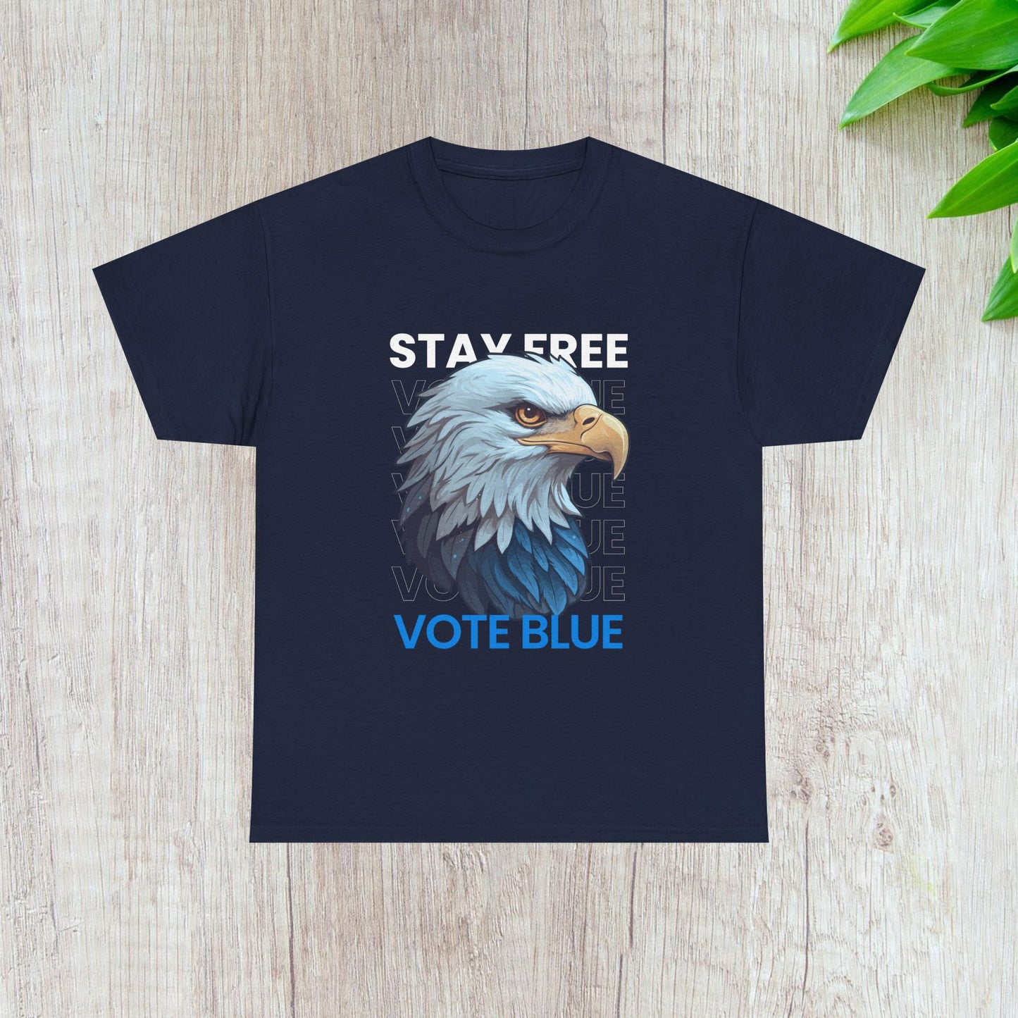 Stay Free Vote Blue Shirt- Freedom Tee- Democrat Presidential Election T-Shirt