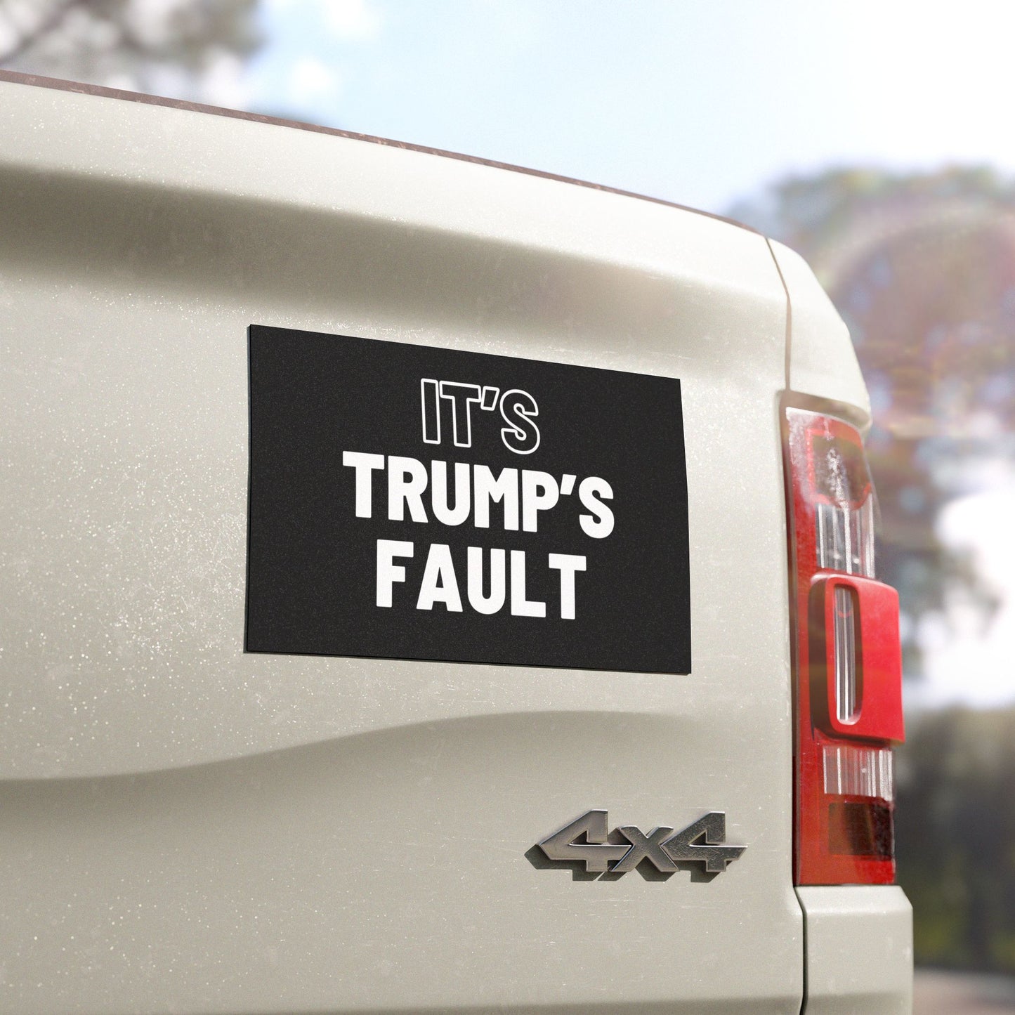 'It's Trump's Fault' Car Magnet