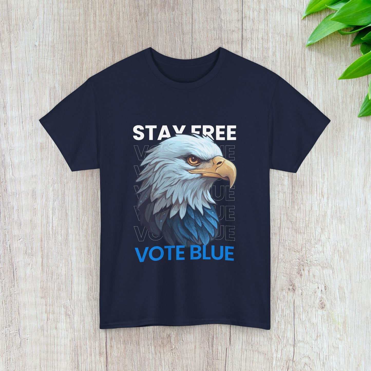 Stay Free Vote Blue Shirt- Freedom Tee- Democrat Presidential Election T-Shirt