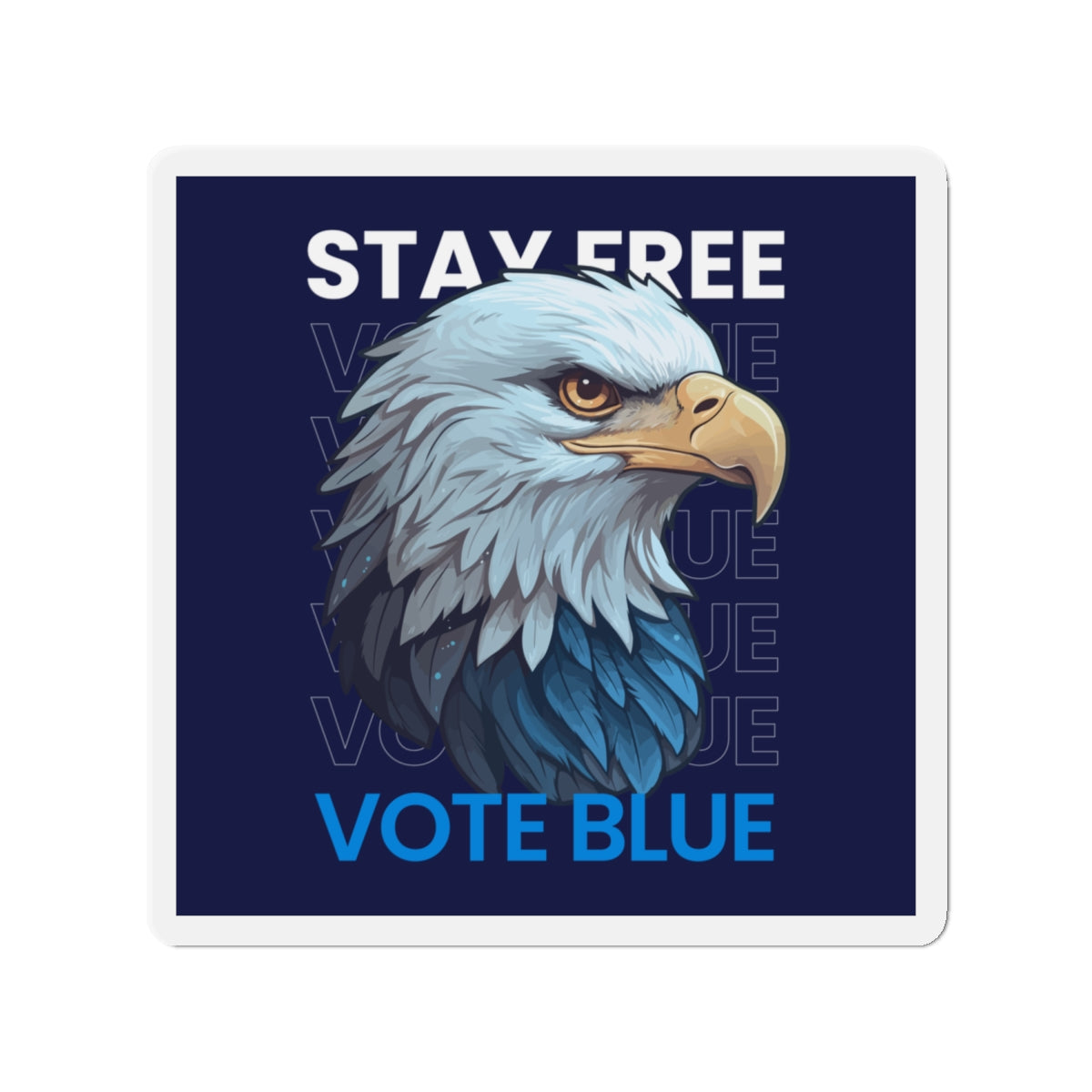 Bald Eagle Stay Free Vote Blue Magnet - Patriotic Car Magnet - Harris/Walz 2024 Die-Cut Magnet
