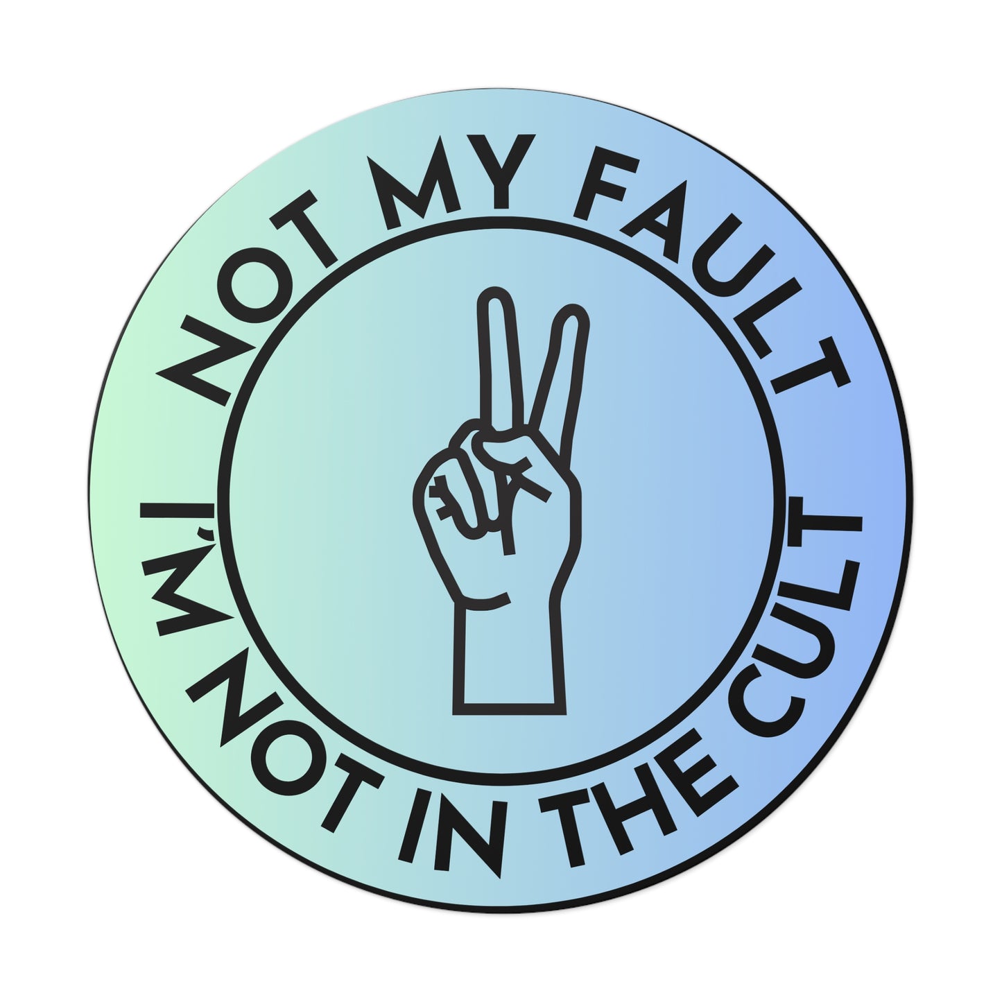 Vinyl Stickers - Don't Blame Me, I'm not in the cult