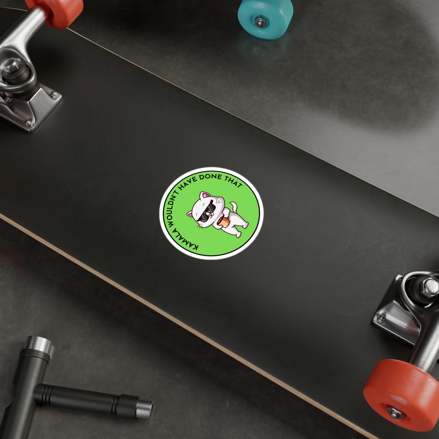 Vinyl Decal - Kamala Wouldn't Have Done That Statement Sticker