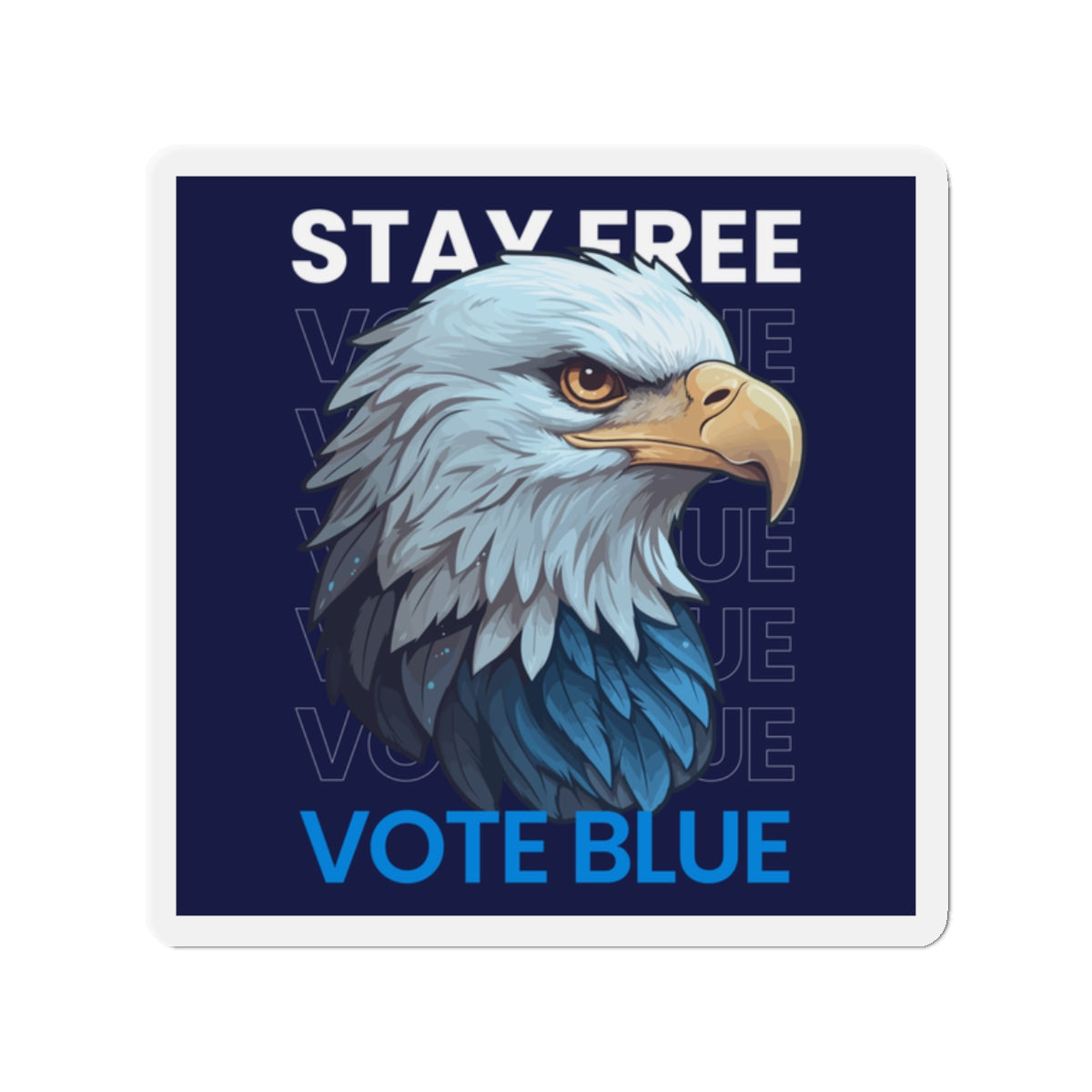 Bald Eagle Stay Free Vote Blue Magnet - Patriotic Car Magnet - Harris/Walz 2024 Die-Cut Magnet