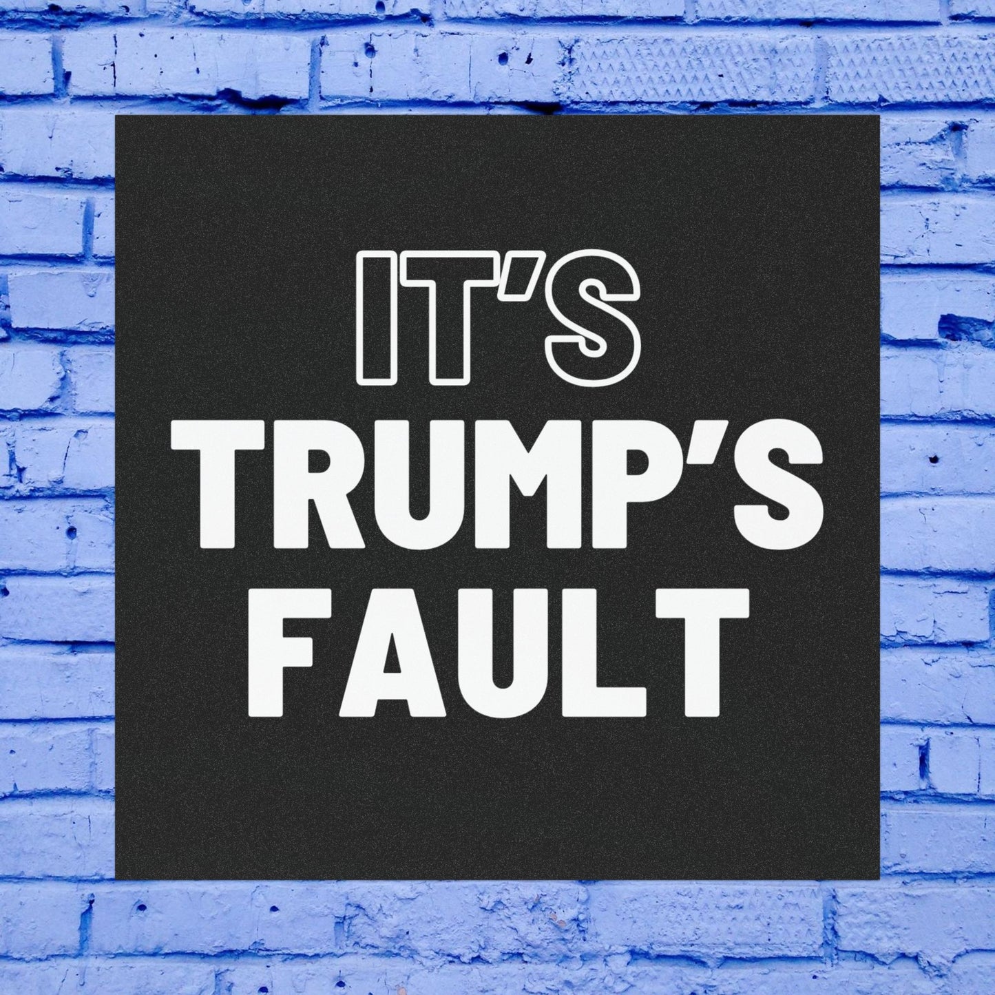 'It's Trump's Fault' Car Magnet