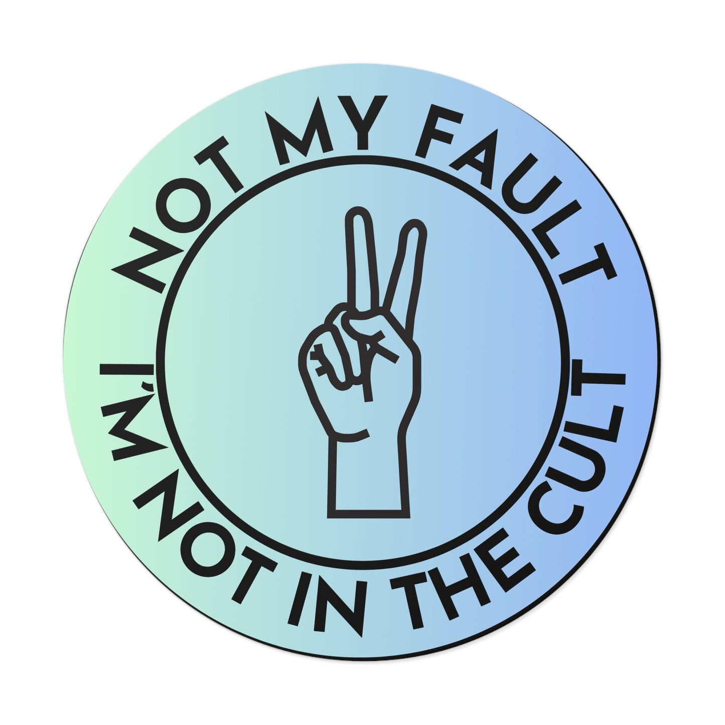 Vinyl Stickers - Don't Blame Me, I'm not in the cult
