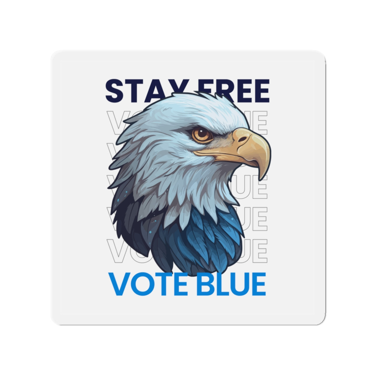 Bald Eagle Stay Free Vote Blue Magnet - Patriotic Car Magnet - Harris/Walz 2024 Die-Cut Magnet