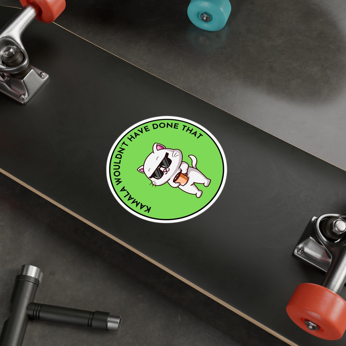 Vinyl Decal - Kamala Wouldn't Have Done That Statement Sticker