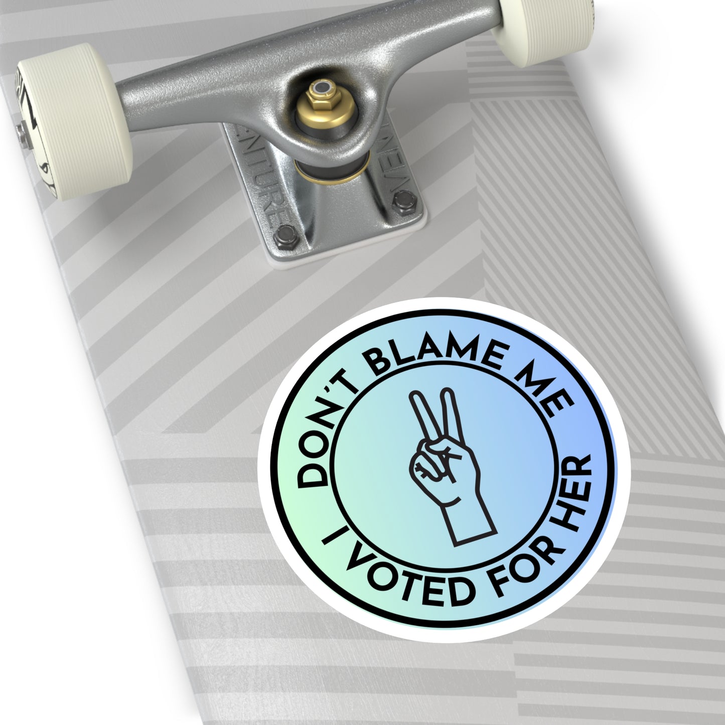 Stickers: Don't Blame Me, I Voted for Her Round Stickers