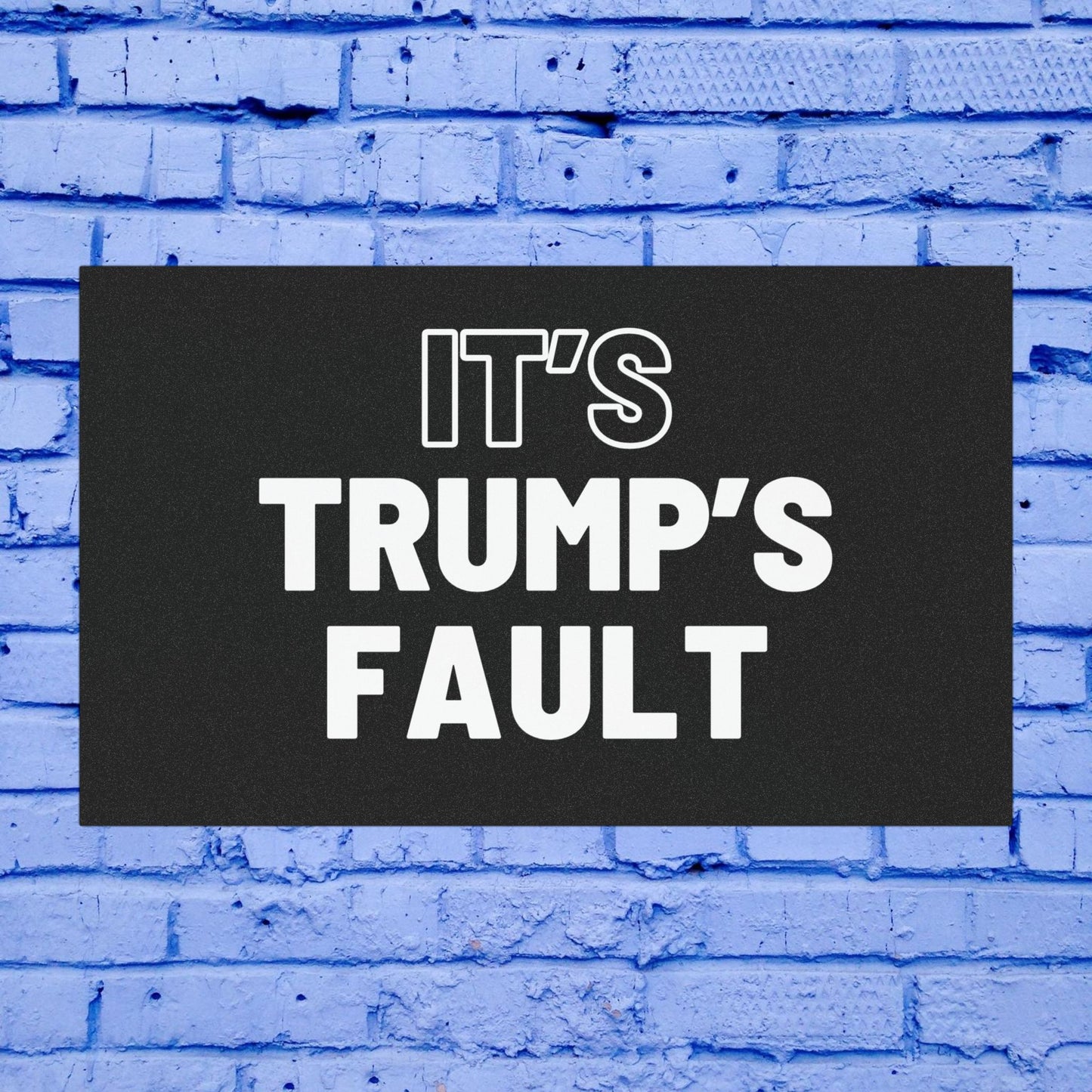 'It's Trump's Fault' Car Magnet