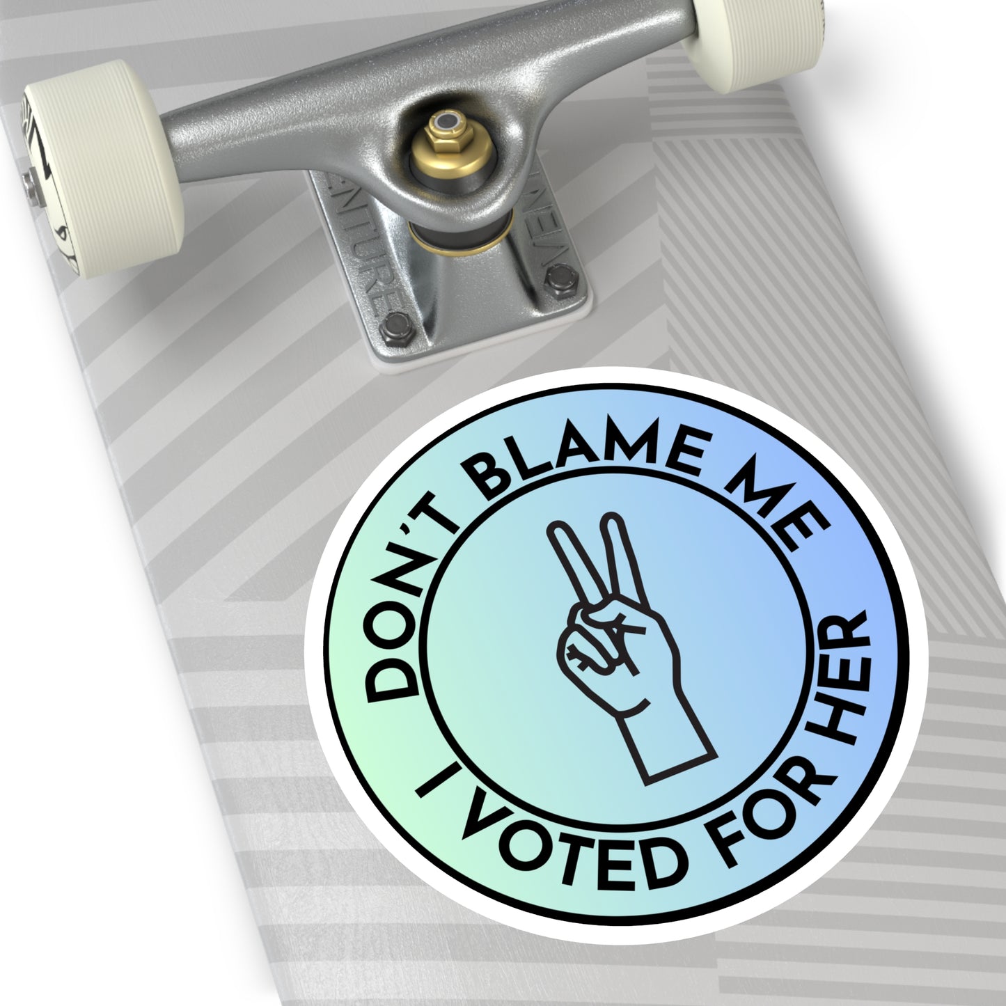 Stickers: Don't Blame Me, I Voted for Her Round Stickers