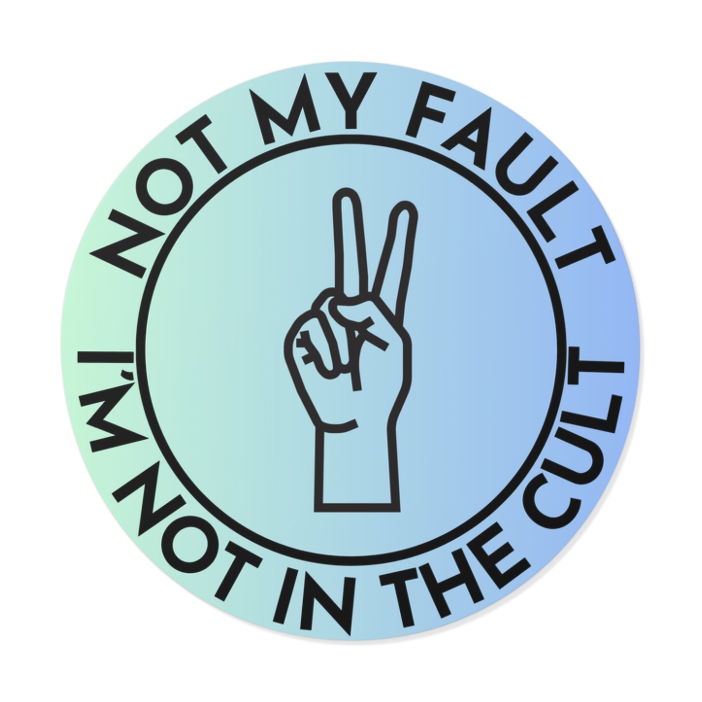 Vinyl Stickers - Don't Blame Me, I'm not in the cult