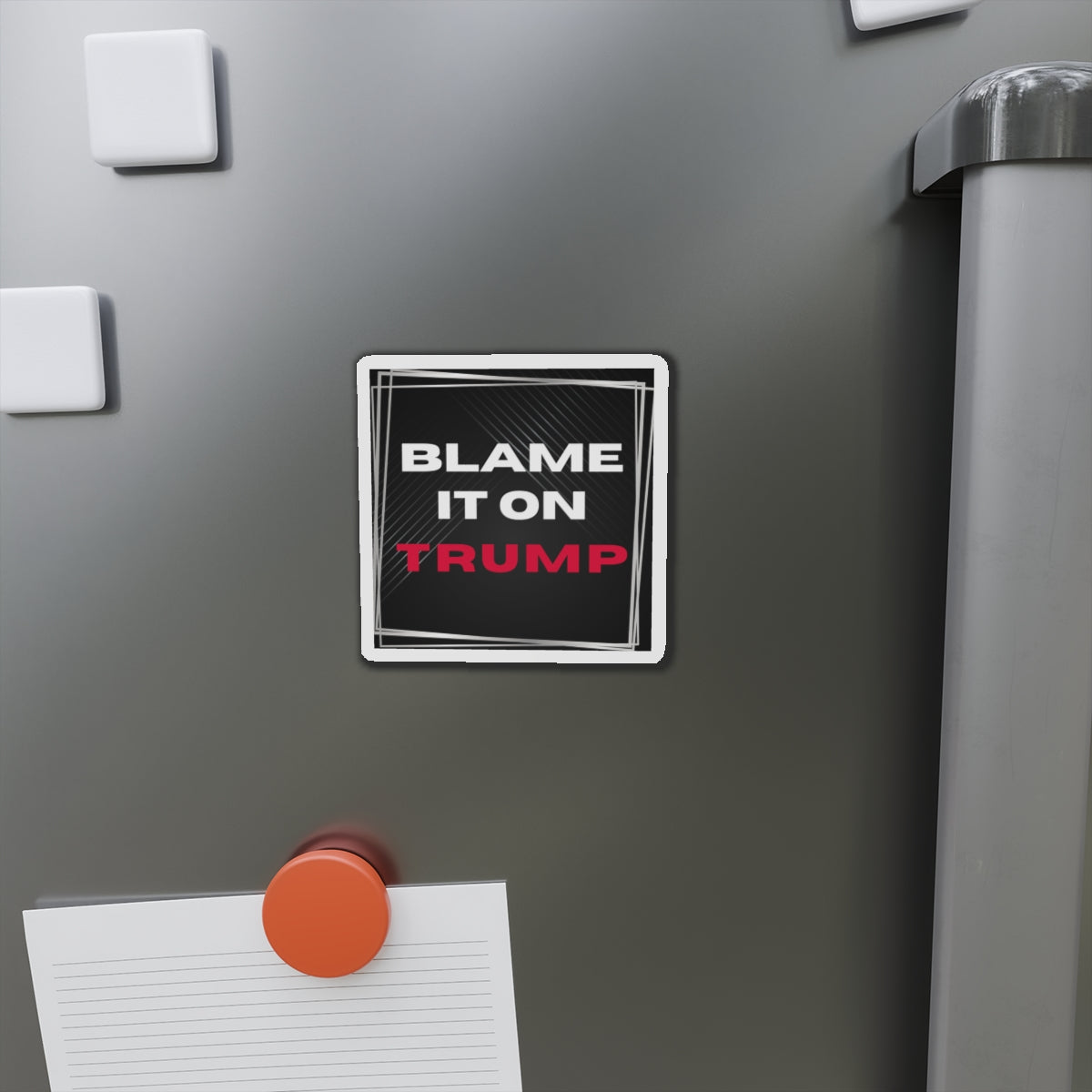 Magnet - Blame it on Trump Statement