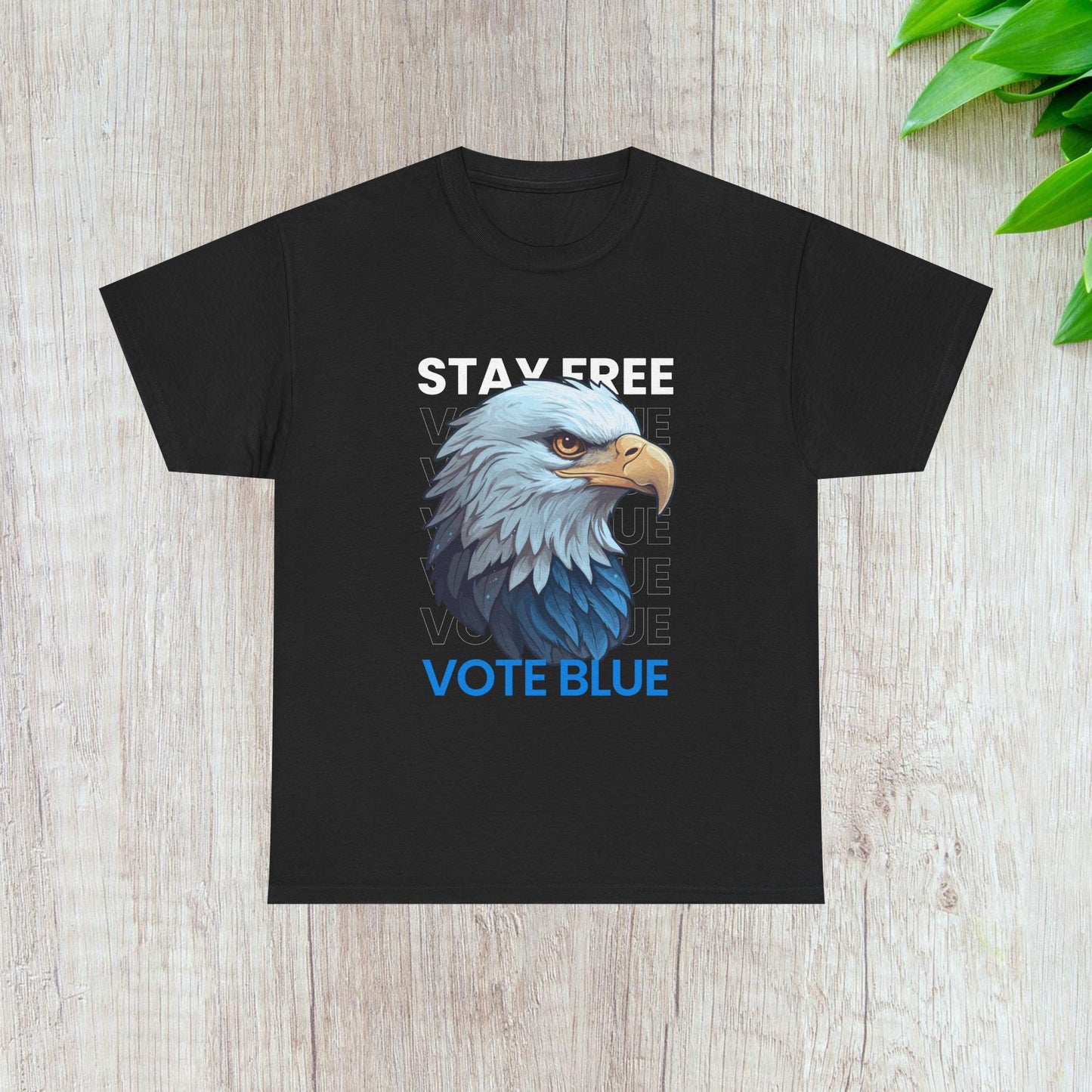 Stay Free Vote Blue Shirt- Freedom Tee- Democrat Presidential Election T-Shirt