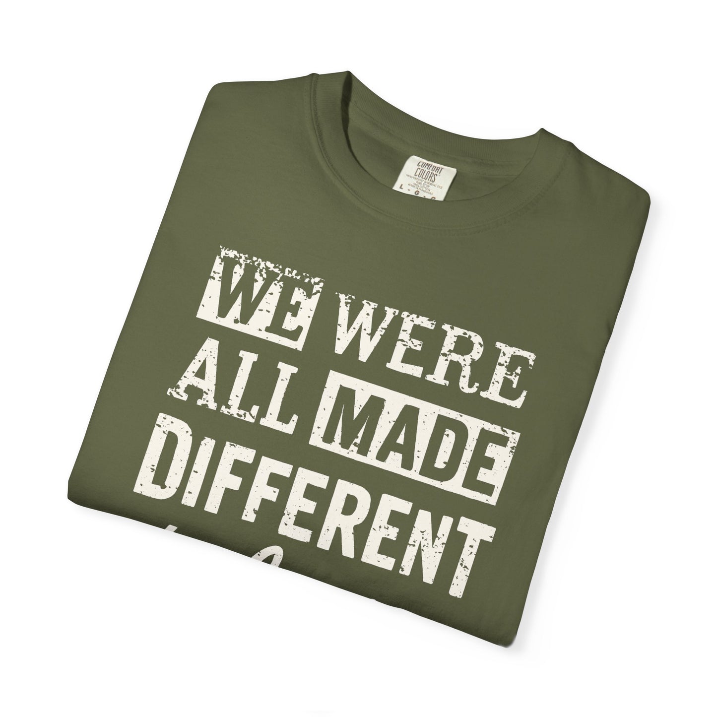 We Were All Made Different Protest Shirt Social Justice T-Shirt Anti-Trump Merch Comfort Colors Anti-Fascism Resistance Gear Protest Apparel