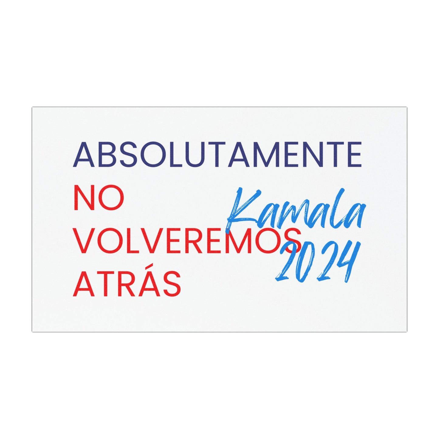 Absolutamente No Volveremos Atrás Car Magnet - Harris/Walz 2024 Magnet in Spanish