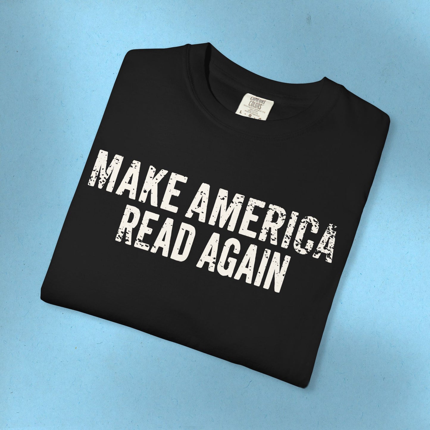 MARA Protest TShirt Make America Read Again Tee Social Justice Shirt Banned Books Comfort Colors Activist T-Shirt for Bookworm Anti Trump