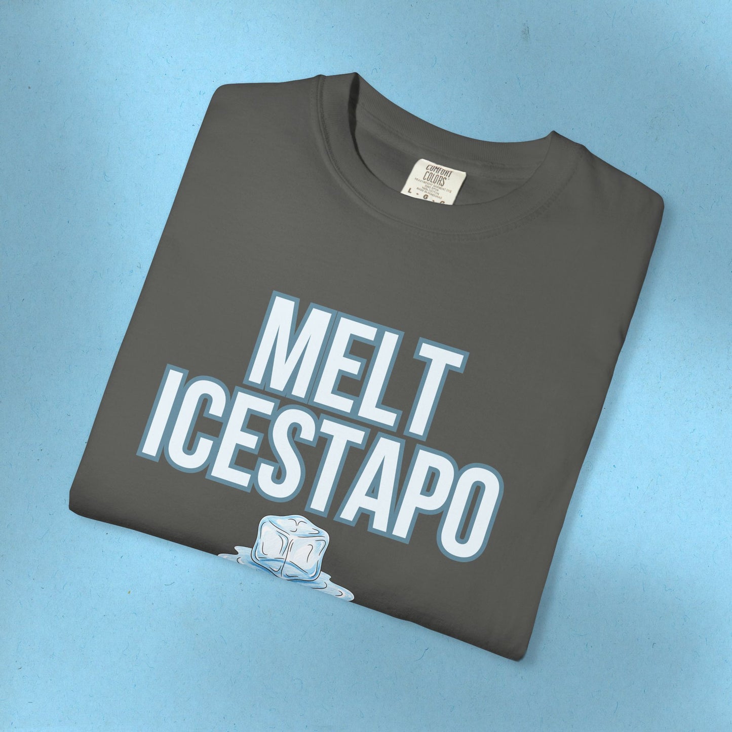 MELT ICESTAPO Tee Protest Shirt Foxtrot Delta Tango Fck Donald Trump Anti-Fascism Abolish ICE Gestapo Comfort Colors Ring-Spun Cotton Tshirt