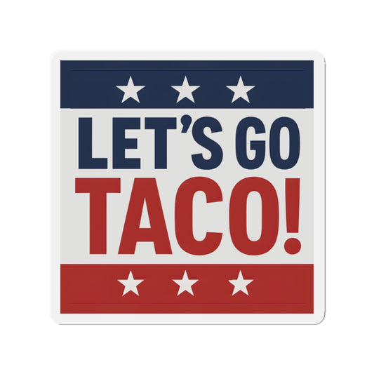 Political Magnet Anti-Trump Merch Let's Go Taco Fuck Donald Trump Car Magnet Political FDT Resist Protest Gear Anti-Fascism Democratic Sign