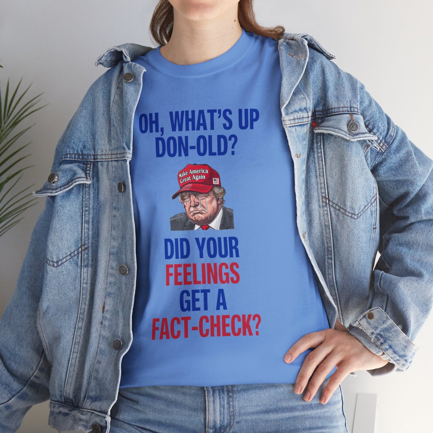 Did Your Feelings Get a Fact-Check? Shirt- Humorous Anti-Fascism Tee-  Democrat Presidential Election T-Shirt