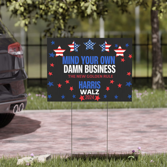 Mind Your Own Damn Business Yard Sign - Save Democracy Sign - Patriotic Election Political Decor