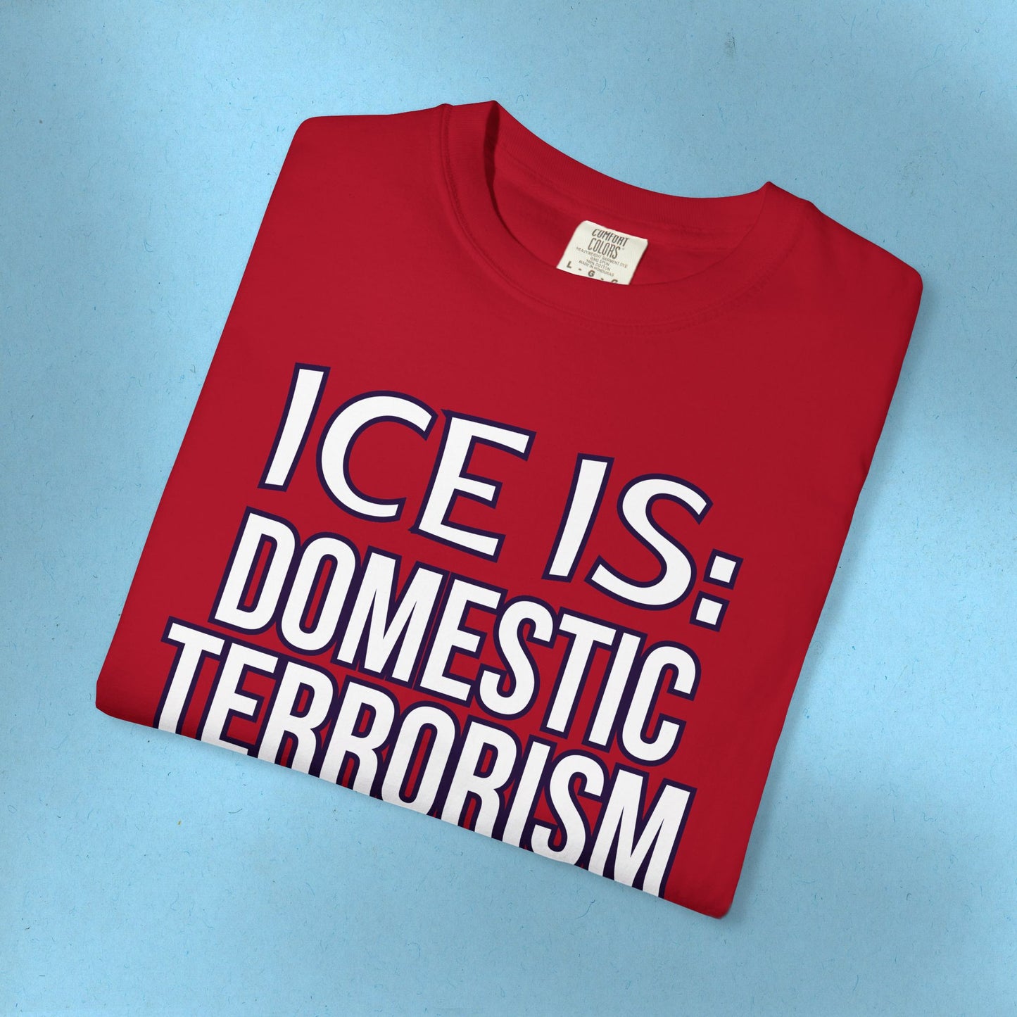 Abolish IceI-Is Tee Protest Shirt Foxtrot Delta Tango Fck Donald Trump Anti-Fascism Abolish ICE Gestapo Comfort Colors Cotton Tshirt