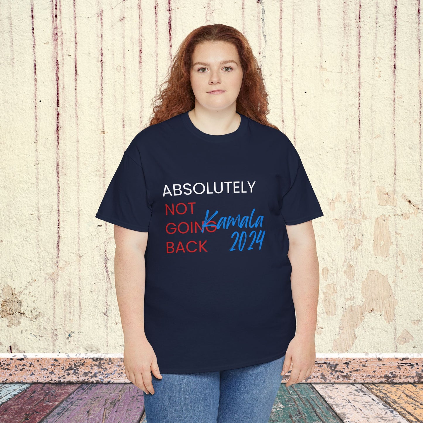 Absolutely Not Going Back Shirt- We're Not Going Back Tee-  Democrat Presidential Election T-Shirt