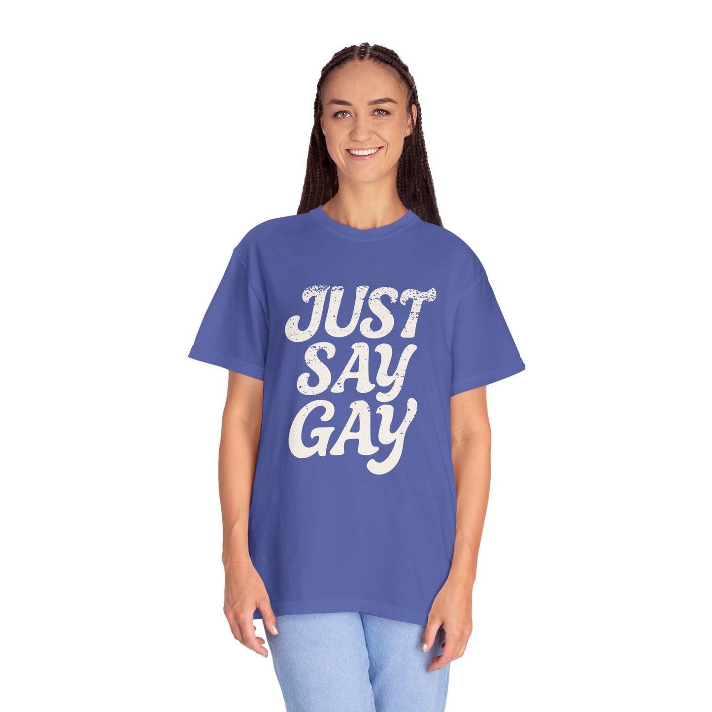 Just Say Gay Protest Shirt Social Justice LGBTQ T-Shirt Comfort Colors Anti-Fascism Resist Queer Gay Lesbian Bisexual Transgender Apparel