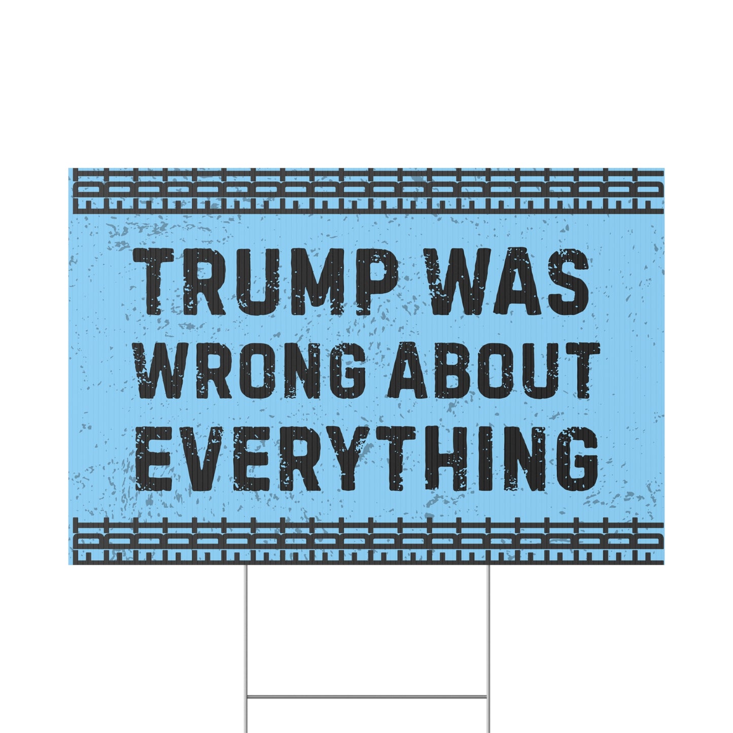 FDT Political Yard Sign Anti Trump Was Wrong About Everything Protest Sign Resistance Political Yard Decor Resist Anti-Fascism Activism Gear