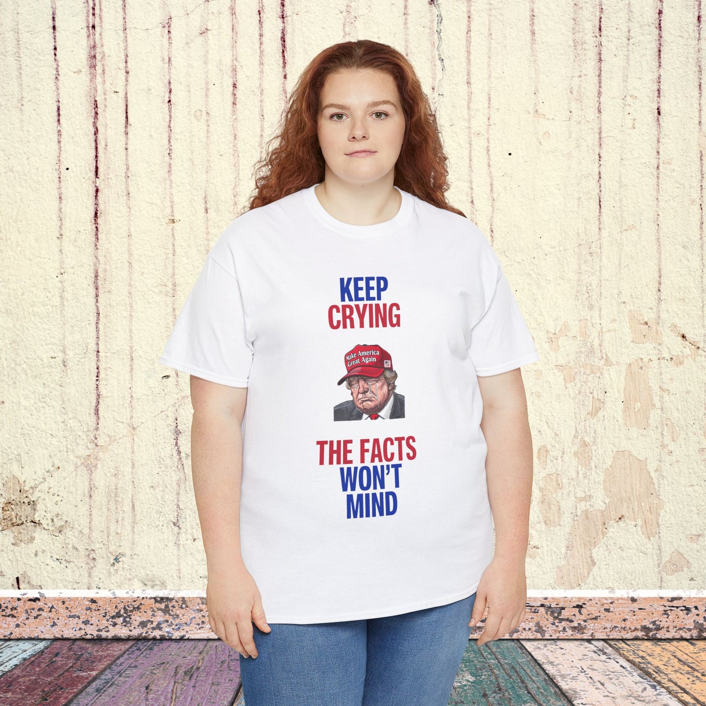 Keep Crying Facts Won't Mind Shirt- Humorous Anti-Fascism Tee-  Democrat Presidential Election T-Shirt