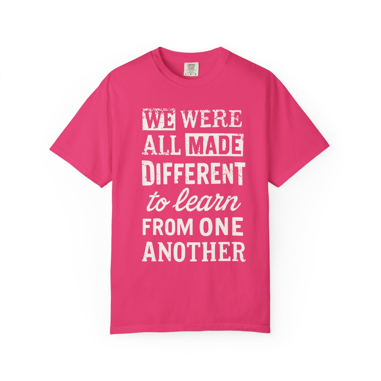We Were All Made Different Protest Shirt Social Justice T-Shirt Anti-Trump Merch Comfort Colors Anti-Fascism Resistance Gear Protest Apparel