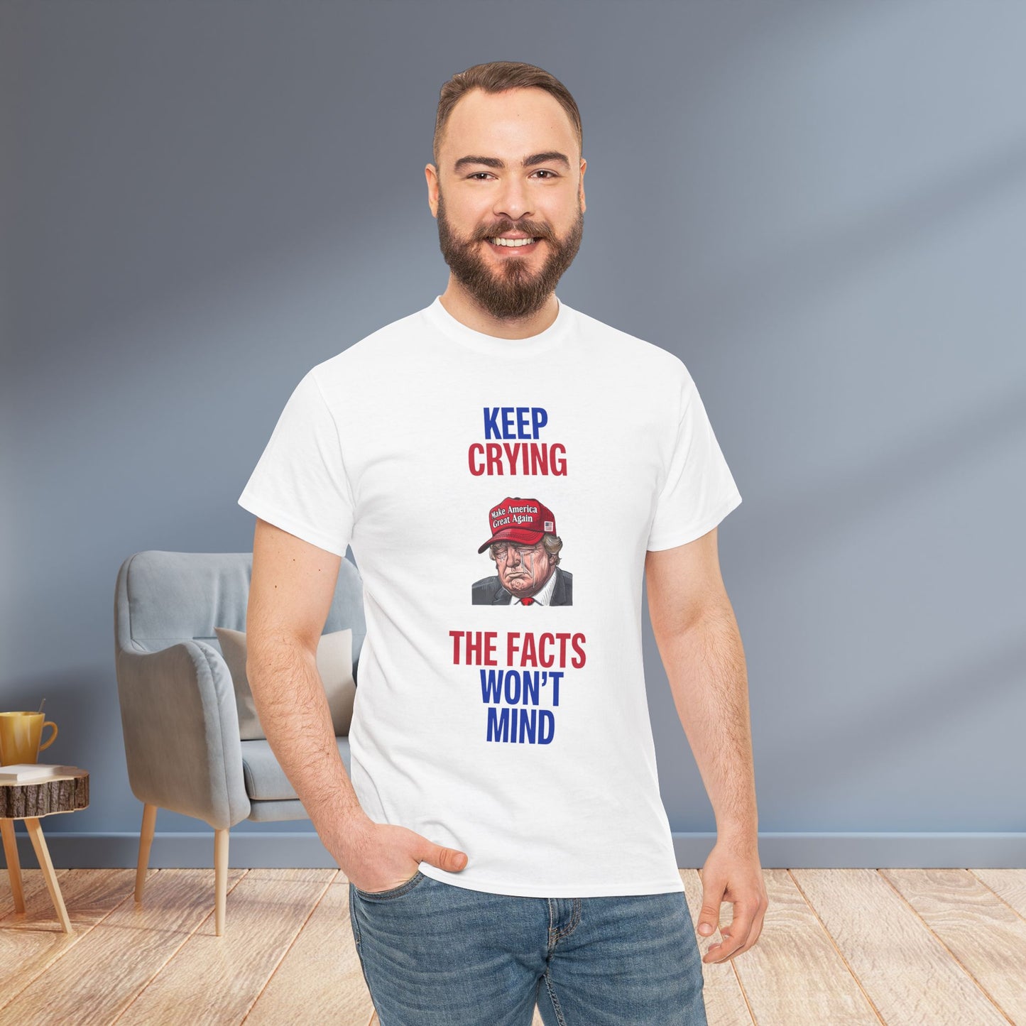 Keep Crying Facts Won't Mind Shirt- Humorous Anti-Fascism Tee-  Democrat Presidential Election T-Shirt