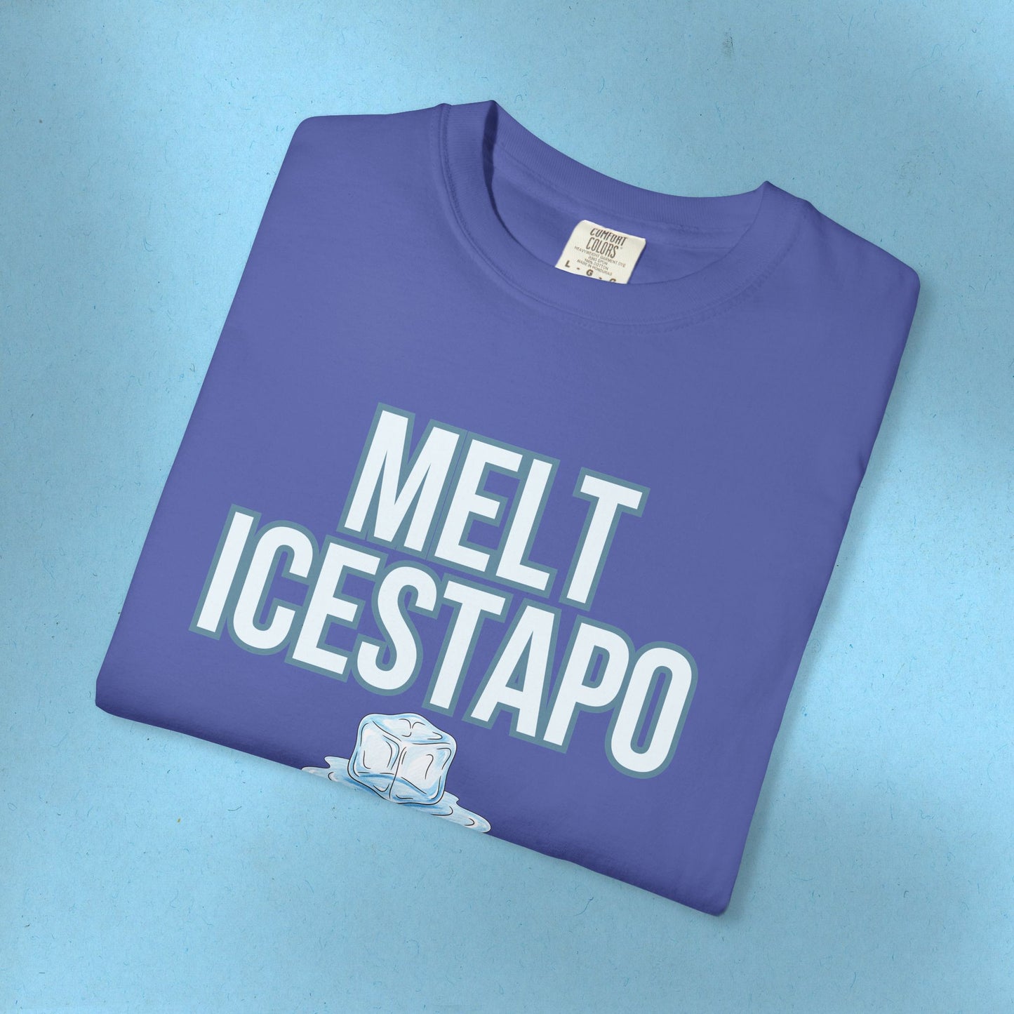 MELT ICESTAPO Tee Protest Shirt Foxtrot Delta Tango Fck Donald Trump Anti-Fascism Abolish ICE Gestapo Comfort Colors Ring-Spun Cotton Tshirt
