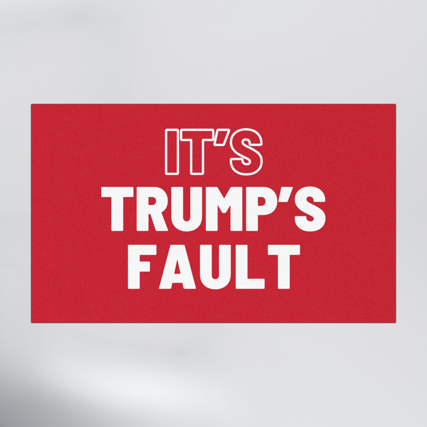 Political Magnet Anti-Trump Merch It's Trump's Fault Car Magnet Political Decal FDT Protest Activism Gear Anti-Fascism Resistance Sign