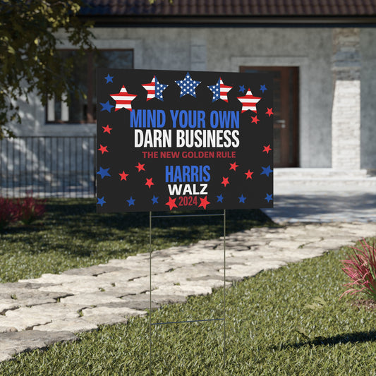 Mind Your Own Darn Business Yard Sign - Save Democracy Sign - Patriotic Election Political Decor