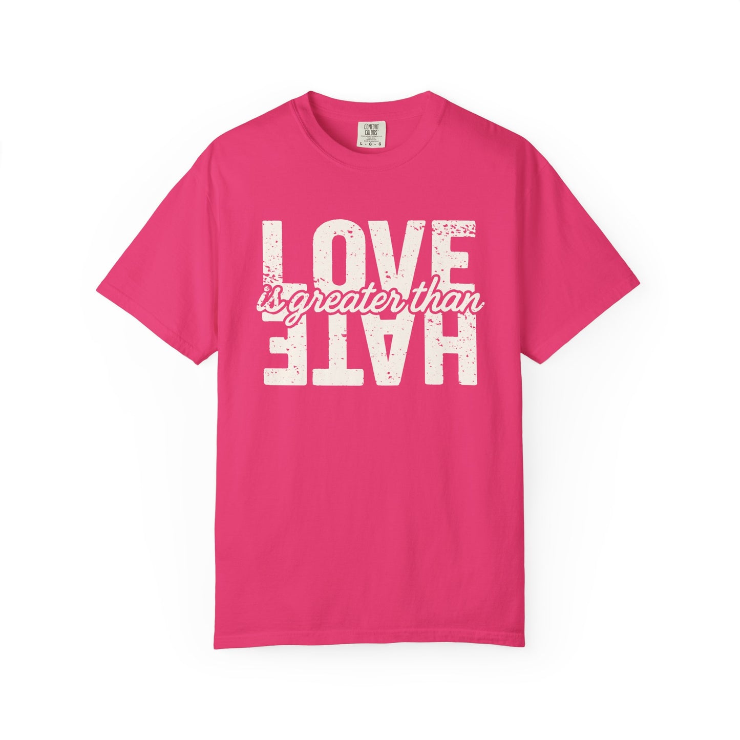 Protest Shirt Love Is Greater Than Hate Social Justice T-Shirt Anti-Trump Merch Comfort Colors Anti-Fascism Resistance Gear Protest Apparel