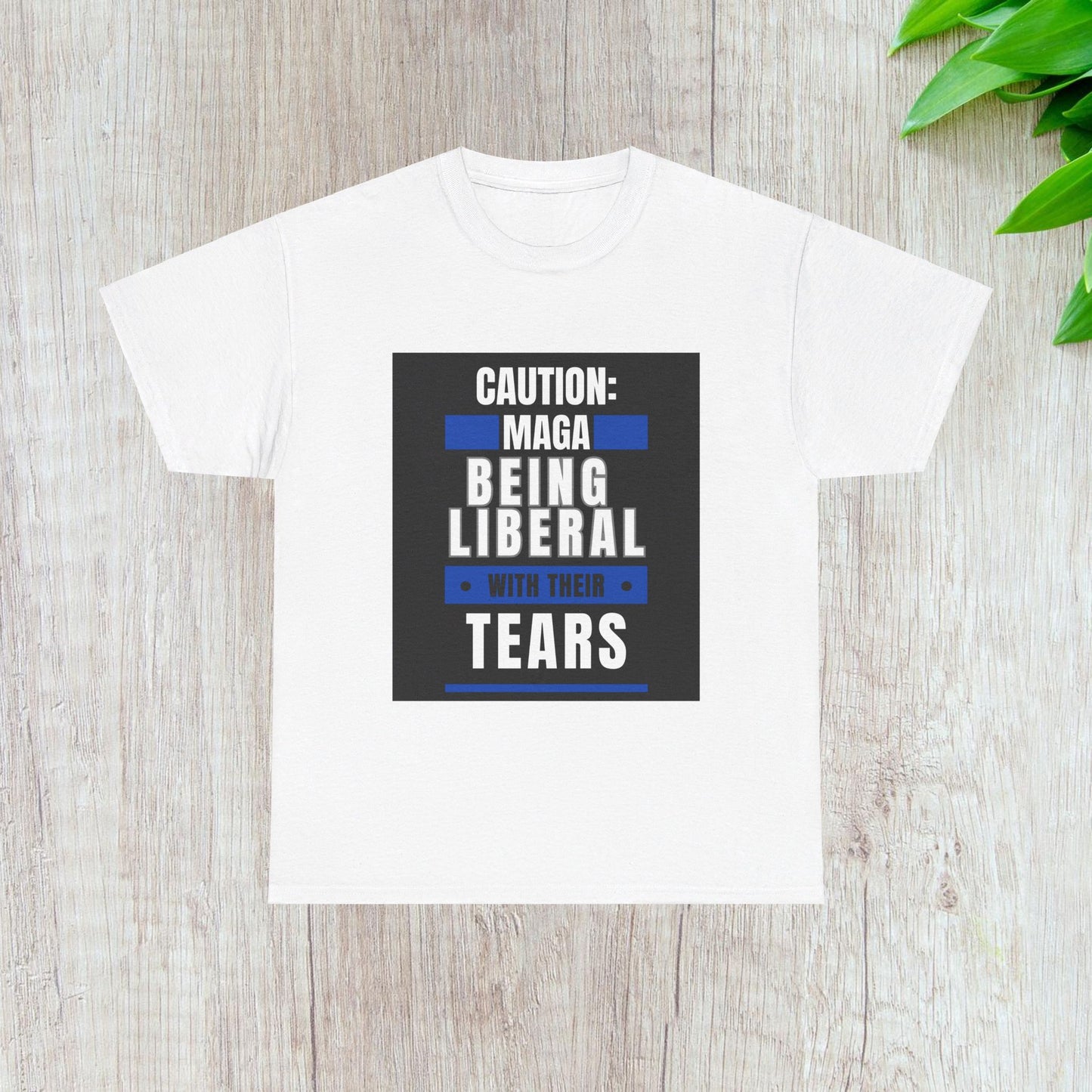 MAGA Being Extra Liberal With Their Tears Tee-  Witty Democrat Presidential Election T-Shirt