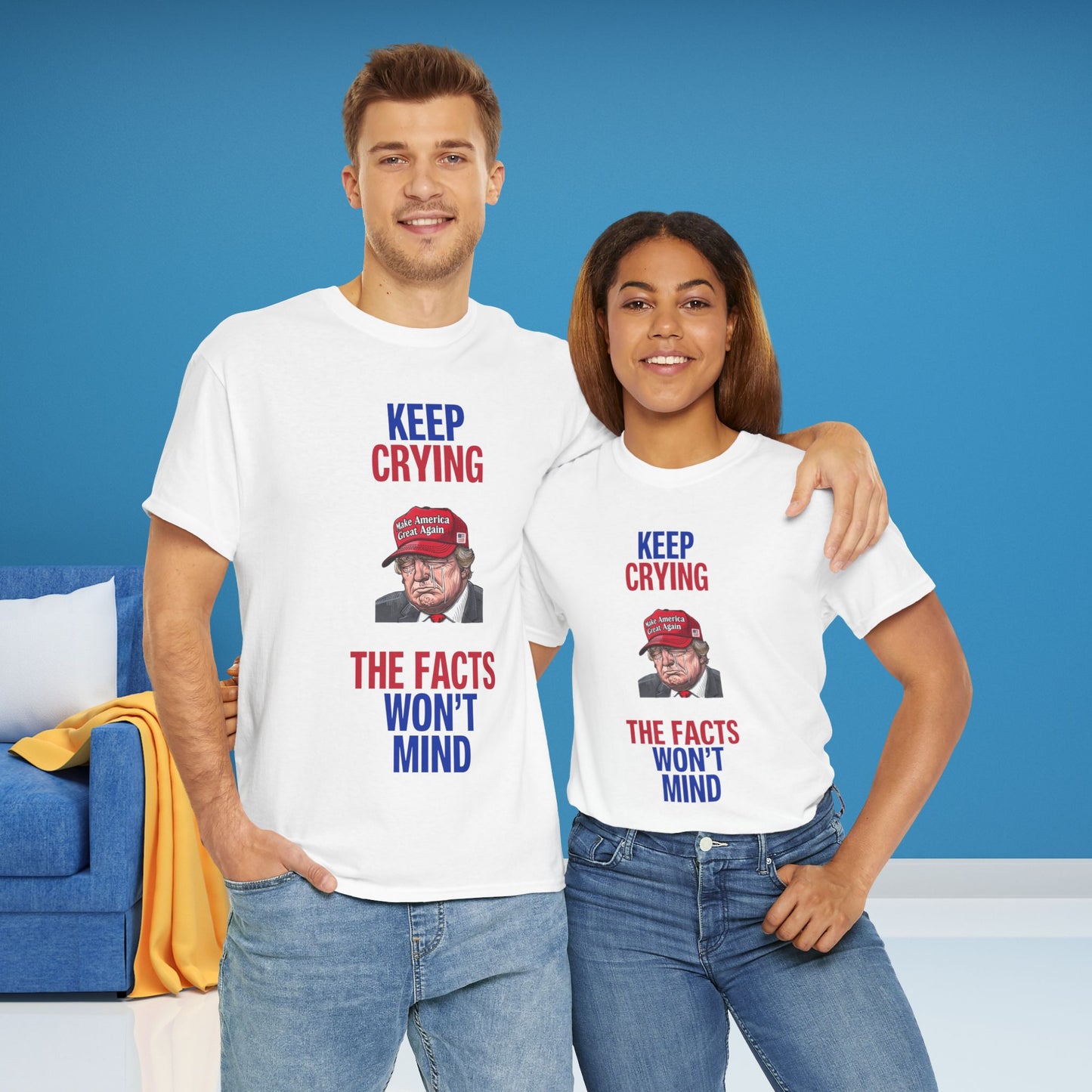 Keep Crying Facts Won't Mind Shirt- Humorous Anti-Fascism Tee-  Democrat Presidential Election T-Shirt