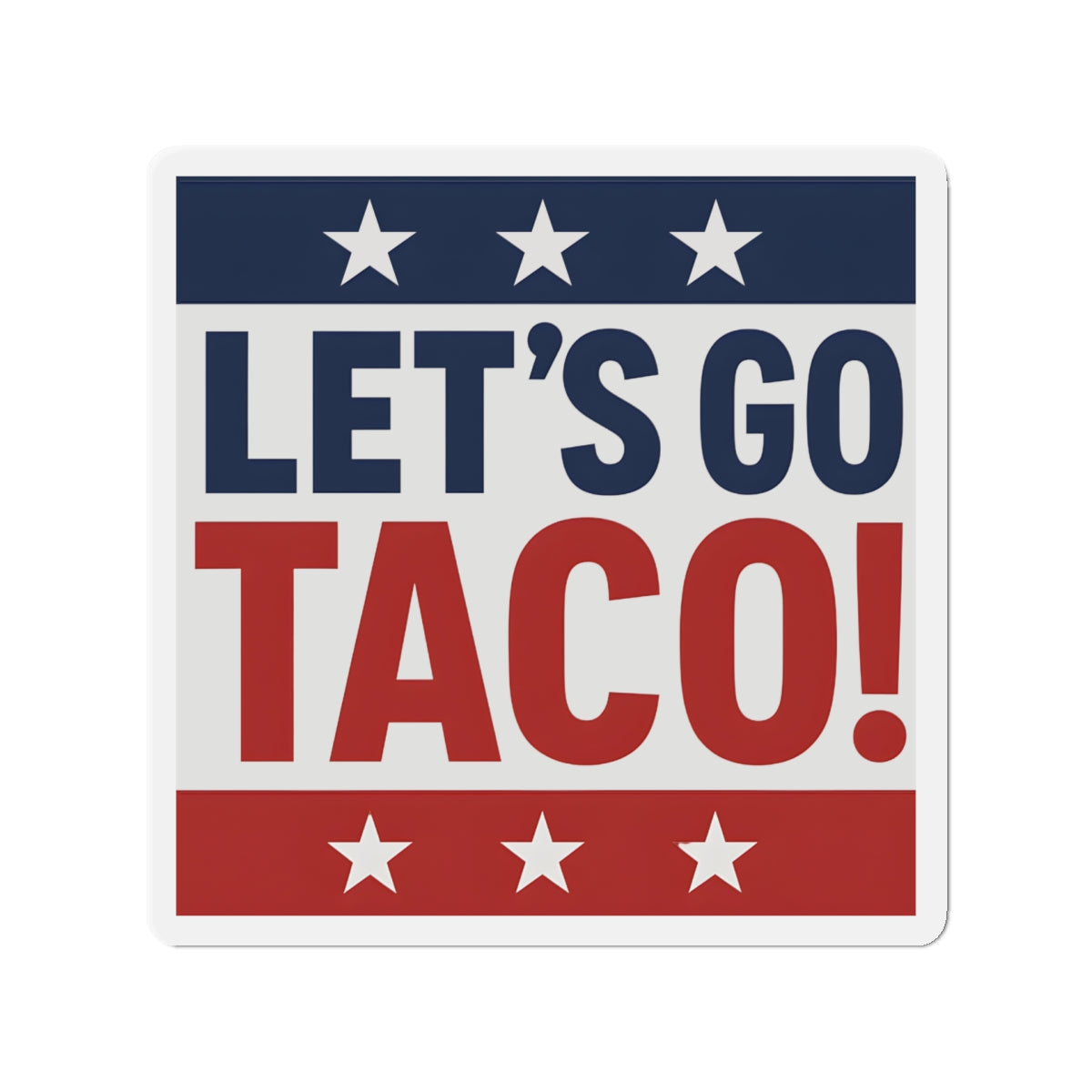 Political Magnet Anti-Trump Merch Let's Go Taco Fuck Donald Trump Car Magnet Political FDT Resist Protest Gear Anti-Fascism Democratic Sign
