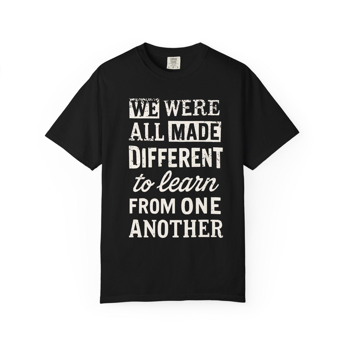 We Were All Made Different Protest Shirt Social Justice T-Shirt Anti-Trump Merch Comfort Colors Anti-Fascism Resistance Gear Protest Apparel