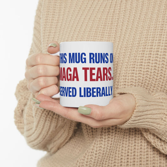 This Mug Runs on MAGA Tears Served Liberally Coffee Mug (11oz, 15oz)