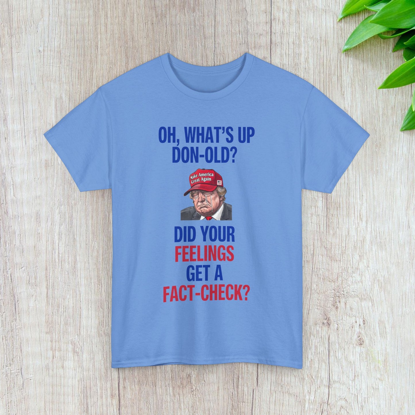 Did Your Feelings Get a Fact-Check? Shirt- Humorous Anti-Fascism Tee-  Democrat Presidential Election T-Shirt