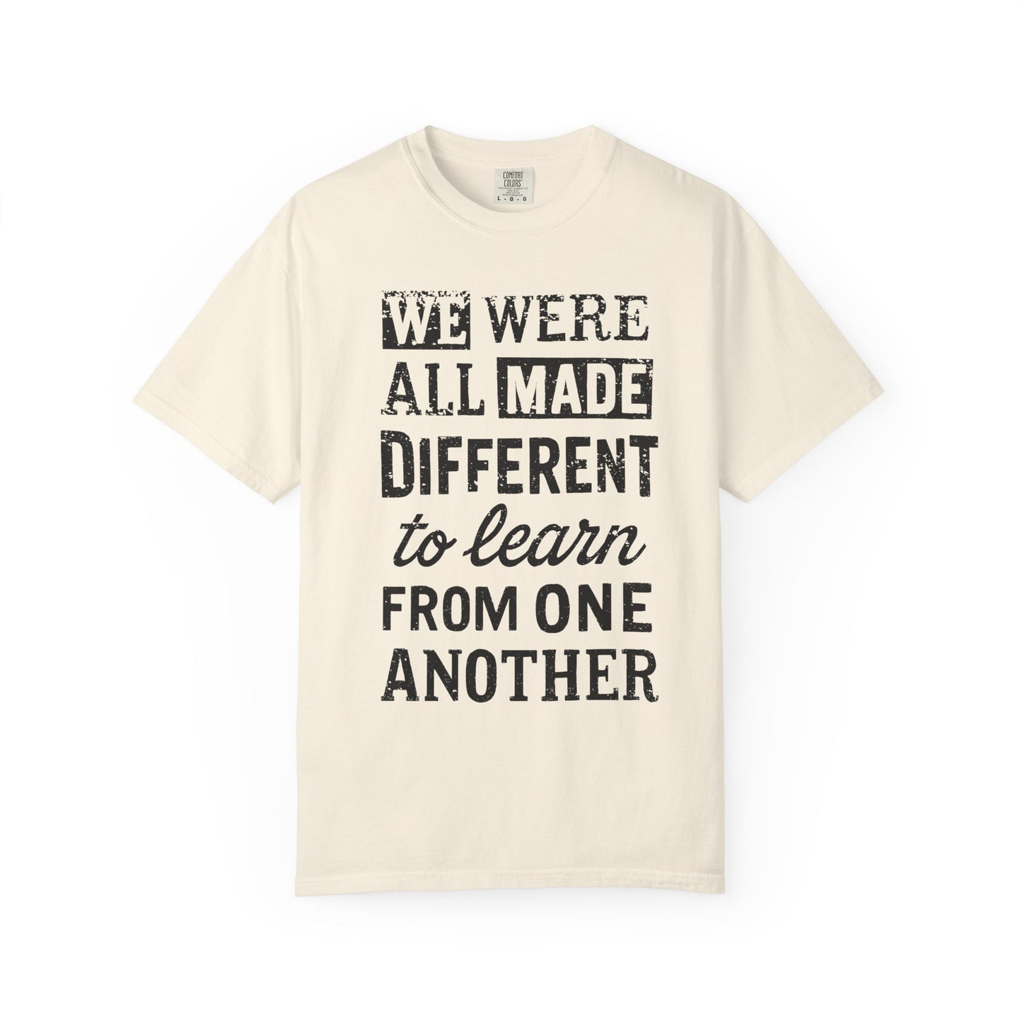 We Were All Made Different Protest Shirt Social Justice T-Shirt Anti-Trump Merch Comfort Colors Anti-Fascism Resistance Gear Protest Apparel