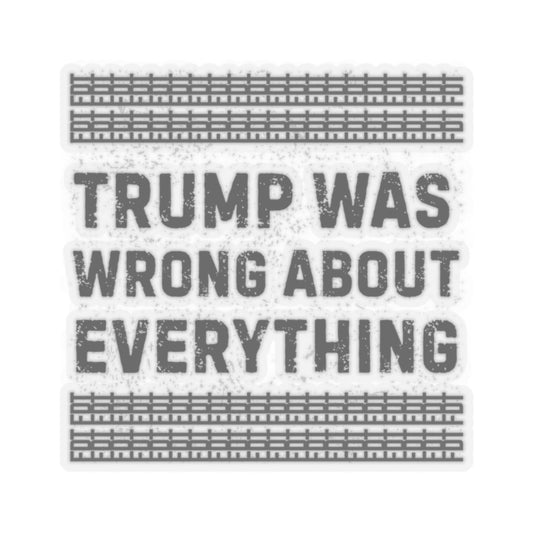 Resist Sticker FDT Anti Trump Was Wrong About Everything Political Decal Protest Sticker Activist Anti-Fascism Resistance Decal