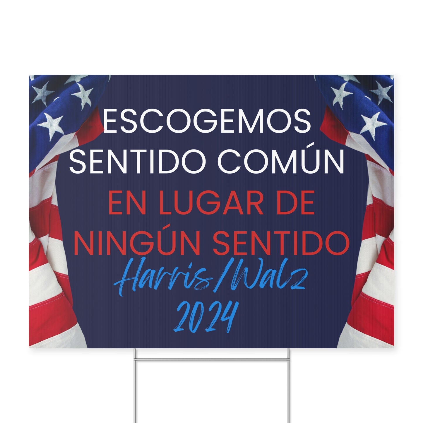 Escogemos Sentido Común En Lugar de Ningún Sentido Yard Sign - Harris/Walz 2024 Sign in Spanish - Patriotic Election Political Decor