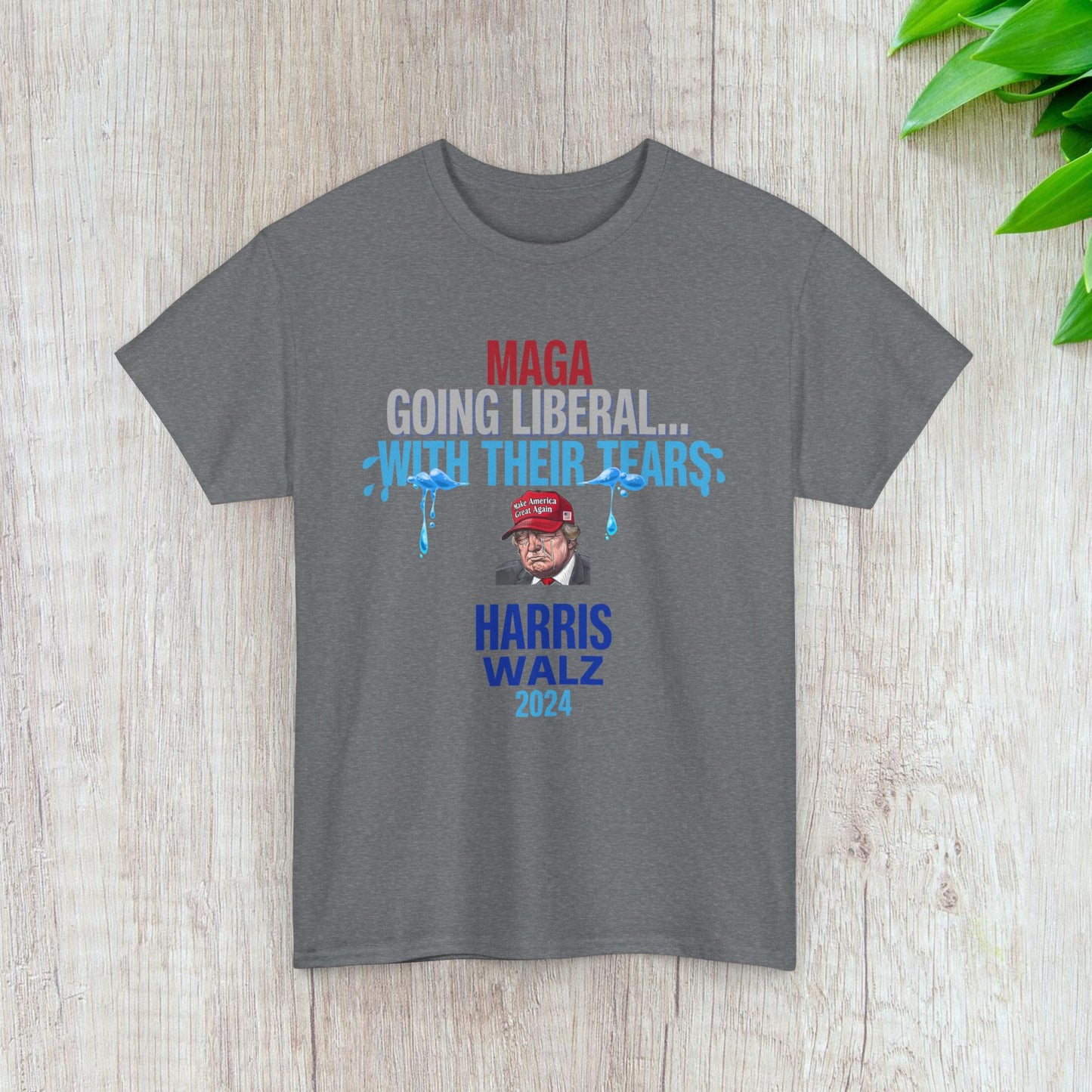 MAGA Going Liberal With Their Tears Shirt- Harris Walz Tee-  Democrat Presidential Election T-Shirt