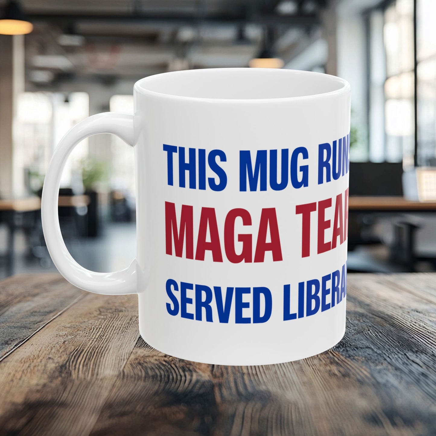 This Mug Runs on MAGA Tears Served Liberally Coffee Mug (11oz, 15oz)