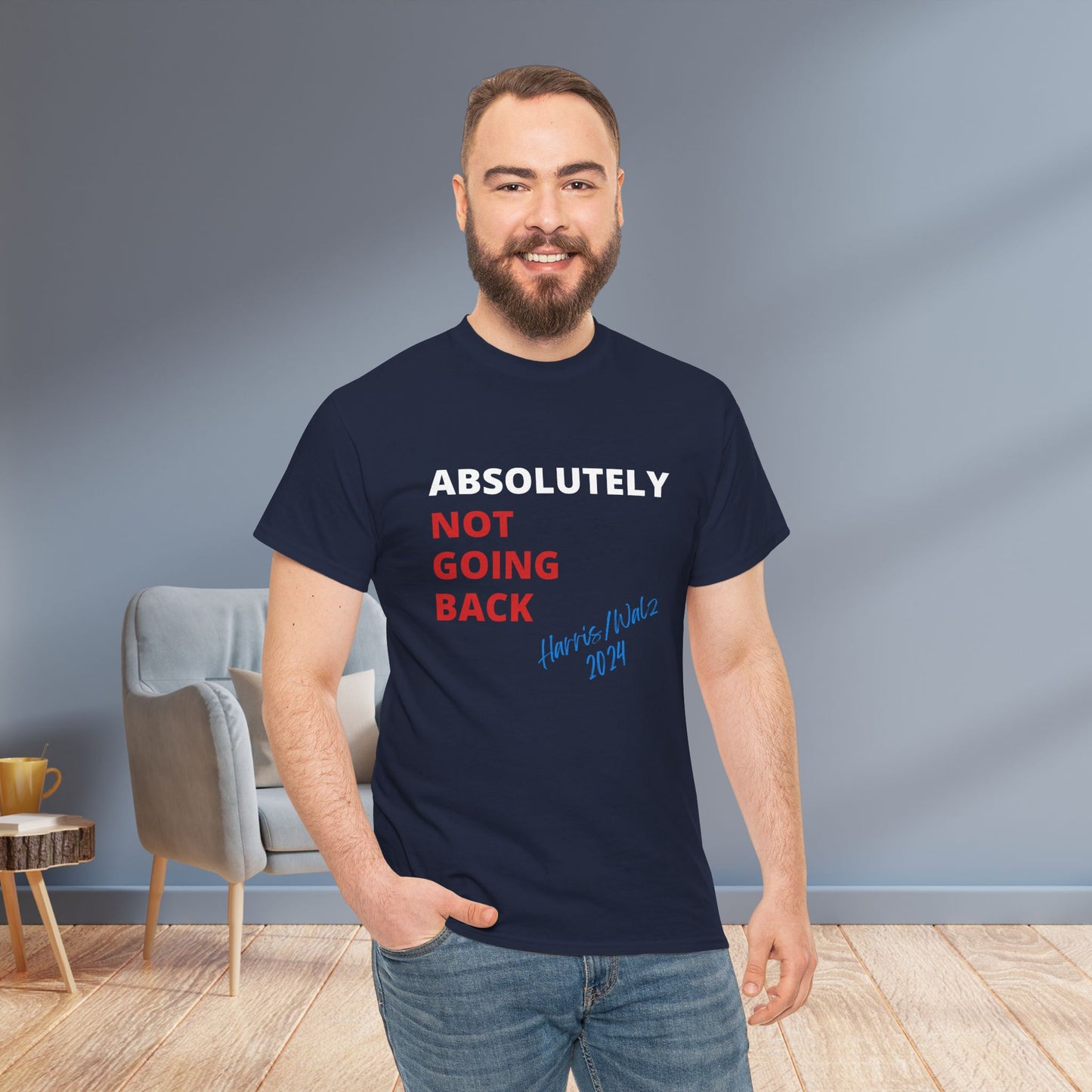 Absolutely Not Going Back Shirt- We're Not Going Back Tee-  Democrat Presidential Election T-Shirt