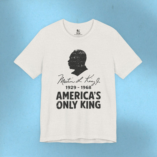 MLK Jr America's Only King Activist T-Shirt Social Justice Shirt Protest Anti Maga Resistance Tee Resist Anti Trump TShirt Democrat Apparel